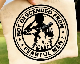 We Are Not Descended From Fearful Men SVG PNG: Military Silhouette Patriotic Emblem Design ORIGINAL (Digital Download)