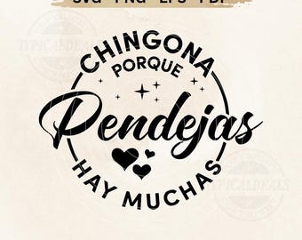 Chingona Porque Pendejas Hay Muchas Svg Png, Mexican Spanish Saying svg, Latina Shirt svg, Latina svg, Chingona Cut Files For Cricut
