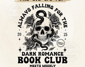 Dark Romance Book Club SVG PNG – Skull Snake Roses Gothic Book Quote (Digital Download)