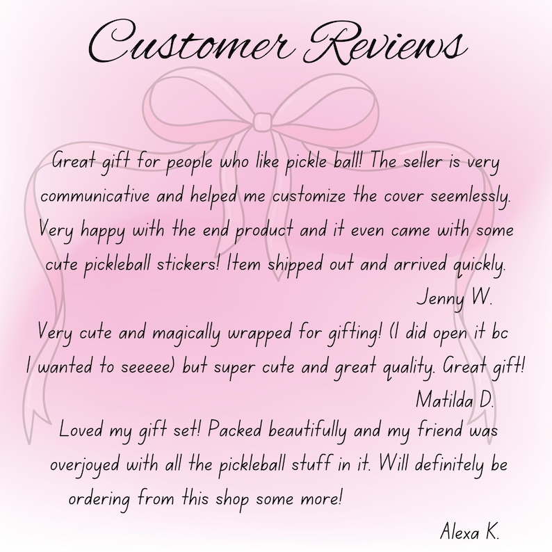 May include: A pink background with the words "Customer Reviews" in a cursive font. The text includes customer testimonials about a pickleball-related gift, mentioning customization, quality, and quick shipping. A decorative bow graphic is also present.