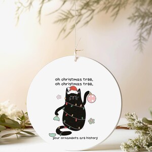 Funny Black Cat Christmas Ornament &quot;Your Ornaments are History&quot;, Funny Gift for Cat Lovers, Cat Person Gift, Cat Destroying Christmas Tree