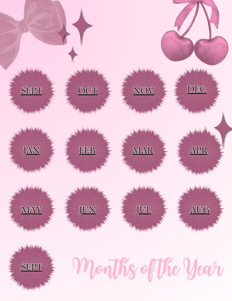 May include: A pink and white calendar design with the text "Months of the Year". Each month is displayed on a fluffy, mauve-coloured circle. Decorative elements include a bow, cherries, and star shapes.