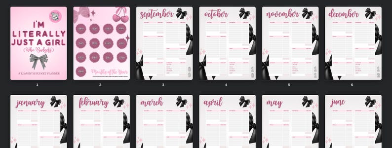 May include: A pink and white monthly budget planner with the text "I'M LITERALLY JUST A GIRL". The planner includes pages for each month, with a black bow graphic and pink accents. The months are labeled from January to December.