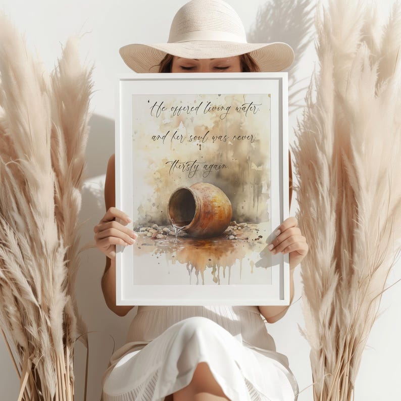 May include: A watercolor painting of a clay pot pouring water onto the ground. The painting has a quote: "He offered living water, and her soul was never thirsty again."