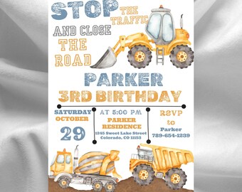 May include: Construction vehicle themed birthday party invitation with a yellow excavator, a cement mixer, and a dump truck. The invitation says "Stop the Traffic and Close the Road Parker 3rd Birthday" with details for the party on the bottom.