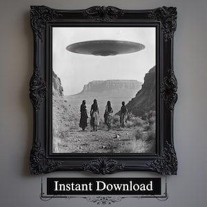 May include: Black and white framed print featuring a vintage photograph of a UFO hovering over a desert landscape. Four figures are walking towards the viewer. The frame is ornate and black, with the text "Instant Download" at the bottom.