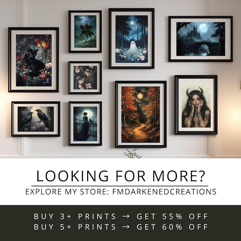 K&ouml;nnte beinhalten: Eine Sammlung gerahmter Kunstdrucke mit dunklen, gotischen Themen. Die Drucke zeigen Bilder einer schwarzen Katze, Raben, eines Geistes, einer Frau und einer Waldszene. Der Text "LOOKING FOR MORE?" und "EXPLORE MY STORE: FMDARKENEDCREATIONS" ist sichtbar.