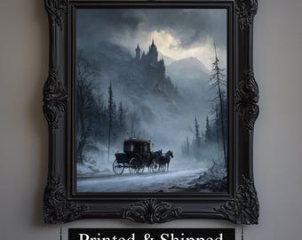 May include: A framed print of a gothic landscape featuring a horse-drawn carriage on a snowy road leading to a castle. The artwork is set in a dark, moody color palette with a black ornate frame. The text "Printed & Shipped" is at the bottom.