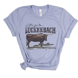 Let&#39;s go to LUCKENBACH Unisex Bella Canvas mens women&#39;s Western design t-shirt custom color tee rodeo texas cowboy country music fan austin