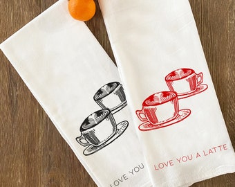 Flour Sack Kitchen Towels Love You a LATTE Coffee 28x33 Flour Sack Bar Natural Cotton tea towel gift funny tea towel