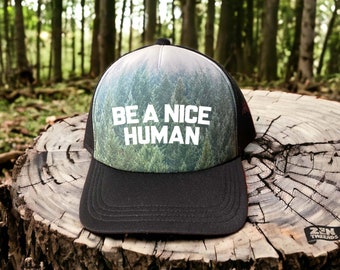 Be a NICE HUMAN Forest Trucker Hat redwood trees cap hat California gift Ships Free