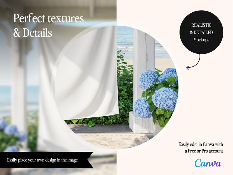 May include: A mockup image with a white curtain blowing in the wind, with the text "Perfect textures & Details". A circular cutout reveals blue hydrangeas and a beach scene. Text: "Easily place your own design in the image" and "REALISTIC & DETAILED Mockups".