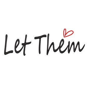 Può includere: Testo in corsivo bianco e nero che recita "Let Them" con un piccolo cuore rosso sopra la parola "Them".