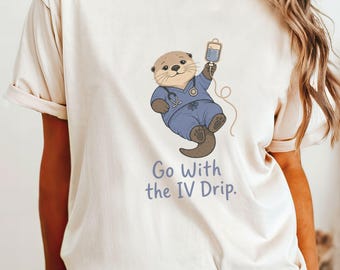 Cute Nurse Shirt Comfort Colors, Funny Nurse Tee, RN Gift for Nurse, Nurse Appreciation Shirt Women, Go With the IV Drip,