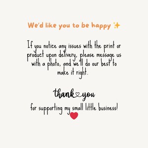 May include: A white background with handwritten text in black and orange. The text reads "We'd like you to be happy" and "thank you for supporting my small little business!" A red heart is also included.
