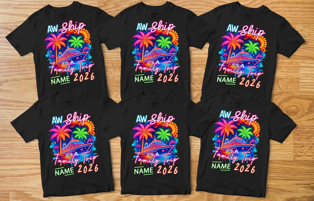 Aw Ship It's a Family Trip 2026 Shirt, Custom Aw Ship It's a Trip Shirt ...