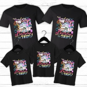 Board The Ship It&#39;s A Birthday Trip, Cruise Birthday Shirt, Birthday Trip Shirt, Trip Shirt, Cruise Shirt, Travel Shirt, Cruise Crew Shirt