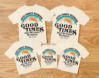 Custom Family Reunion Shirts, Good Times Ain't We Lucky Shirts, Personalized Family Name, Family Reunion 2026 Shirts, Family Reunion Gifts