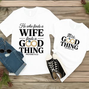 He Who Finds A Wife Finds A Good Thing Shirt, Religious Couple Shirt, Christian Marriage Shirt, Mrs Good Thing Shirt, Biblical Couple Shirt