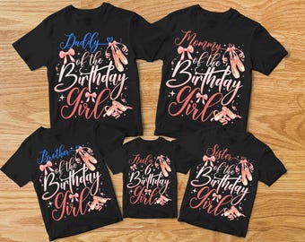 Ballerina Birthday Family Matching Shirt, Ballet Theme Shirt, Ballet Dancer Birthday Girl, Custom Ballerina Mom Mama Dad Dada Ballet Tee