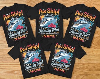 Custom Aw Ship It's A Family Trip Shirt, Funny Family Cruise Trip Shirt ...