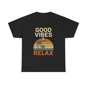 Good Vibes Relax Unisex Heavy Cotton Tee | Chill Summer Shirt, Beachwear, Gift for Her, Relaxation Tee, Vacation Essential