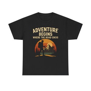 Adventure Begins Where the Road Ends Unisex Heavy Cotton Tee - Hiking & Nature T-Shirt, Outdoor Adventure Shirt, Nature Lover Gift, Mountain