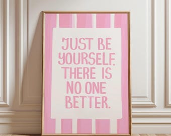 Be Yourself Cute Quote Print Positivity Handwritten Quote Self-Love Poster Cute Apartment Decor Pink Dorm Room Wall Art UNFRAMED