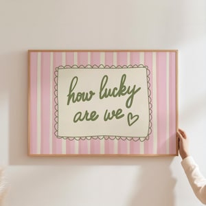 Sage Green and Pink UNFRAMED Positive Wall Art How Lucky Are We Home Decor Trendy Apartment Girl Room Decor Cute Prints Coquette Wall Art