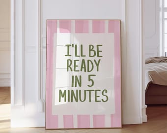 I'll be ready in 5 minutes Print Sage Boho Green Bathroom Print Trendy Aesthetic Pin Up Girly UNFRAMED Room Decor Hand Drawn Wall Art Dorm
