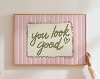 You Look Good Print Lustig Badezimmer Dekor Trendige Wandkunst Schick Ästhetisches Rosa Affirmations Zitat Retro Girly UNGERAHMT Poster