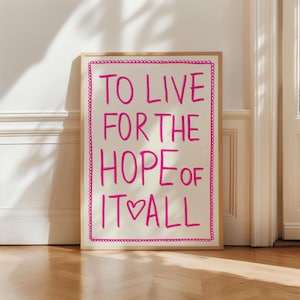 To Live For The Hope Of it All Print Taylor Decor Preppy Pink Poster College Dorm Decor Poster for Girl Bedroom Gift for Her UNFRAMED Poster