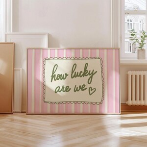 Sage Green and Pink UNFRAMED Positive Wall Art How Lucky Are We Home Decor Trendy Apartment Girl Room Decor Cute Prints Coquette Wall Art image 2