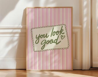 You Look Good Print Lustig Badezimmer Dekor Trendige Wandkunst Chic Ästhetische Rosa Affirmations Positivität Zitat Retro Girly UNGERAHMT Poster