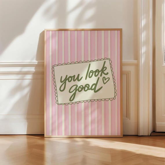 You Look Good Print Funny Bathroom Decor Trendy Wall Art Chic Aesthetic Pink Affirmations Positivity Quote Retro Girly UNFRAMED Poster