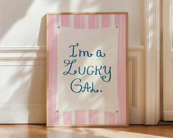 I'm a Lucky Gal Print UNFRAMED Girly Room Decor Pink Bedroom Decor for Teen Modern Wall Art Trendy Quote Print Aesthetic