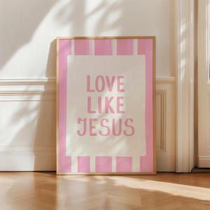 Love Like Jesus Print Trendy Christian Wall Art Pink Girly Christian Poster Printable Christian Quote Art Bible Verse Print Cute Dorm Decor
