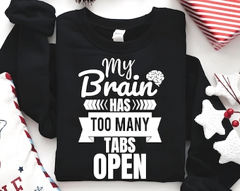 My Brain Has Too Many Tabs Open SVG, Funny Mental Health PNG, Overthinking Shirt Design, ADHD Awareness Svg, Teacher Office Humor Png