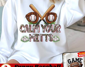 Calm Your Mitts Baseball PNG | Funny Sports Sublimation (Bonus Included)