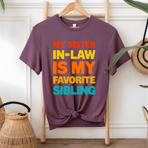 My Sister-in-Law T-shirt Sibling T-Shirt | Cool Sibling Day Shirt | Funny Tshirt for Men | Brother Birthday Gift | Brother To Sister Gift
