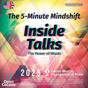 May include: A colorful graphic design with the text "The 5-Minute Mindshift Inside Talks The Power of Words 2025 Guided Mindset Reprogramming Audio" and a logo for Open Cocoon. The design features a microphone icon and a stylized image of a leaf.