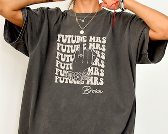 Custom Future Mrs Shirt: Comfort Colors Engagement Gift