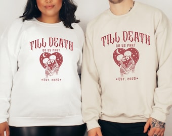 Till Death Do Us Part Sweatshirt, Goth Couple Gift, Gift For Lovers, Valentines Day Gift, Gothic Wedding Anniversary Gift