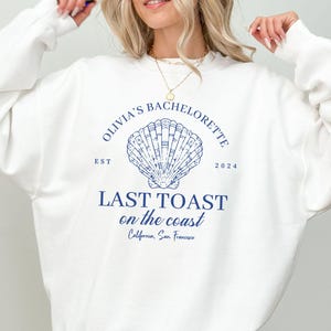 Last Toast On The Coast Custom Beach Bachelorette Sweatshirt, Bachelorette Merch, Bridal Party Sweatshirts, Coastal Bachelorette Hoodie