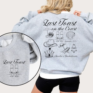 Custom Last Toast On The Coast Beach Bachelorette Sweatshirt, Beach Bride Sweatshirt, Coastal Bachelorette Hoodies, Trip Bachelorette Gifts