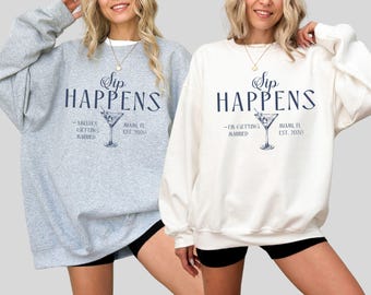 Custom Sip Happens Bachelorette Sweatshirt, Cocktail Bridal Shower Gift, Martini Bride, Dirty Martini Bach