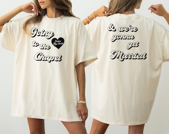 Going To The Chapel Comfort Colors® Shirt: Bride To Be Gift