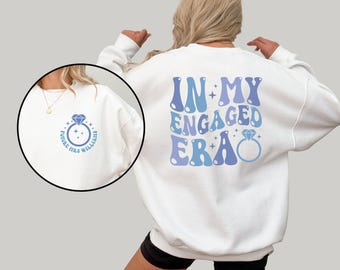 Future Mrs Sweatshirt, In My Engaged Era, Bride To Be Gift