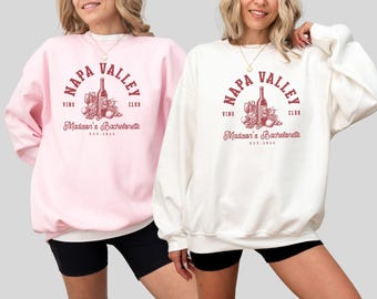 Custom Napa Valley Bachelorette Sweatshirt: Wine Club Bridal Party Hoodie