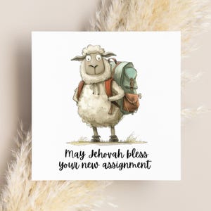 May include: A whimsical illustration of a sheep wearing a backpack, standing on grass. The sheep has a light-colored wool coat and is carrying a green and brown backpack. The text "May Jehovah bless your new assignment" is written below the sheep.